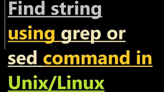 Find string using grep or sed command in Unix [upl. by Mirna]