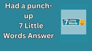 Had a punch up 7 Little Words Answer [upl. by Binky420]