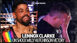 BOOM Where Was He SLEEPING Lennox Clarke On Willy Hutchinson Win and Makes Classy Team Tribute [upl. by Wolenik]