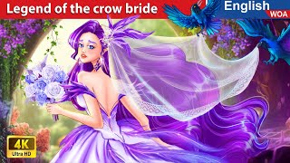 Legend Of The Crow Bride 🐦👰 LOVE STORY 💖🌛 Fairy Tales in English WOAFairyTalesEnglish [upl. by Yslek]