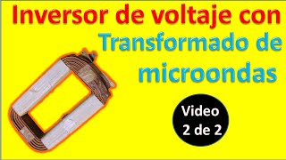 paso a paso como hacer inversor de voltage con transformador de microondas video 2 de 2 [upl. by Perrins800]