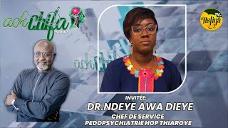 🚨ACH CHIFA du 06 Octobre 2024 Invitée DrNdeye Awa Dieye Thème QUELLE SCOLARITÉ POUR LE TSA [upl. by Trev254]