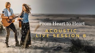 Birds of a Feather  FROM HEART TO HEART Acoustic Live Session 8 [upl. by Winters342]