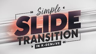 KDENLIVE Creating a Simple common Slide Transition [upl. by Valeta956]