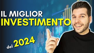 Il MIGLIOR INVESTIMENTO in questo 2024 [upl. by Gnanmos494]