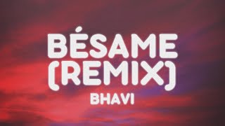 Bhavi Seven Kayne Milo J Tiago Pzk Khea Neo Pistea  BESAME REMIX LetraLyrics [upl. by Mohammad]