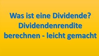 Dividende berechnen  Dividendenrendite durch ein anschauliches Beispiel erklärt 2017 [upl. by Latashia]