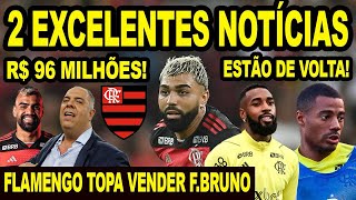 2 EXCELENTES NOTÍCIAS NO FLAMENGO MENGÃO TOPA VENDER FABRICIO BRUNO A VERDADE ATUALIZAÇÃO TABELA [upl. by Delainey]