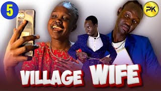 Episode 5  Village Wife  Penton Keah [upl. by Onra]