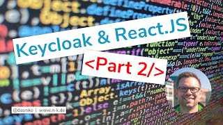 KEYCLOAK amp ReactJS  Part 2 Conditional rendering of components based on authN state roles etc [upl. by Ahserak]