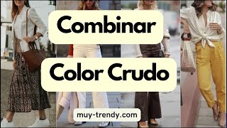 Como combinar color crudo o crema  Outfit para mujer [upl. by Suoirrad724]