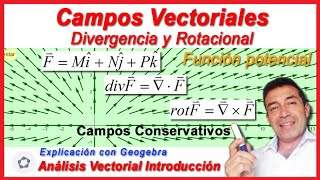 Vectorial Clase 24 Campos vectoriales Divergencia Rotacional Campos conservativos [upl. by Sletten]