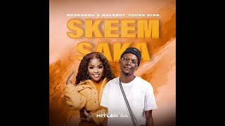 Shandesh amp NaleBoy Young King  Skeem Saka feat Hitler SA [upl. by Novi]