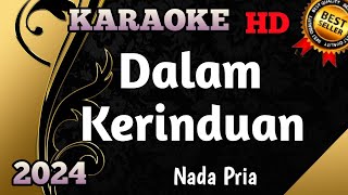 Dalam Kerinduan  Karaoke Pop Nada Pria Versi Terbaru HD [upl. by Aehsan]