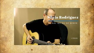 El Sol No Da De Beber  Lyrics  Silvio Rodriguez [upl. by Nareht]