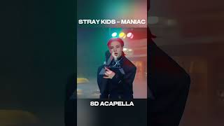 How MANIAC by STRAYKIDS sound in 8DAUDIO ACAPELLA SHORTS [upl. by Leinahtam]