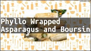 Recipe Phyllo Wrapped Asparagus and Boursin [upl. by Nwotna349]