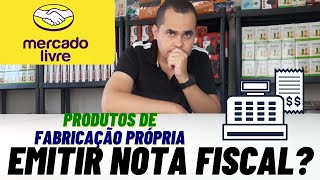 Como gerar nota fiscal de saída no Mercado Livre para produtos de FABRICAÇÃO PRÓPRIA [upl. by Guenzi]