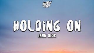 iann dior  Holding On Lyrics [upl. by Shannan]