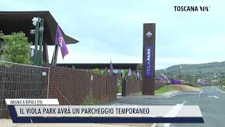 20231224 BAGNO A RIPOLI FI  IL VIOLA PARK AVRÀ UN PARCHEGGIO TEMPORANEO [upl. by Hsejar]