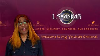 L Shankar on Youtube Official [upl. by Lotsirk]