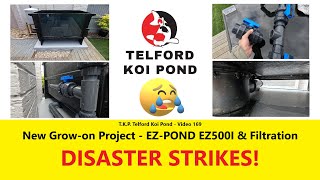 TKP Telford Koi Pond  Video 169  New EZ POND EZ500I amp Filtration  DISASTER Strikes koi [upl. by Rabelais]