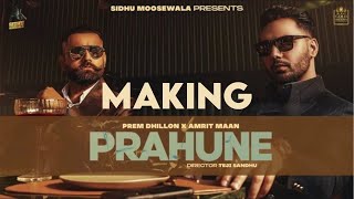 PRAHUNE Making   DAY 1 Prem Dhillon  Amrit Maan  Sidhu Moose Wala behind the scene [upl. by Herv]