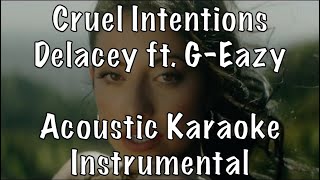 Delacey  Cruel Intentions feat GEazy acoustic karaoke instrumental [upl. by Eugen]