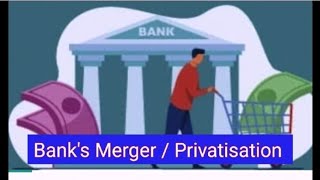 Banks Merger  Privatisation [upl. by Esilanna766]