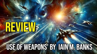 Unraveling the Genius of Iain M Banks A Deep Dive into Use of Weapons [upl. by Philemol]