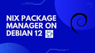 Nix package manager on Debian 12 [upl. by Ayela]