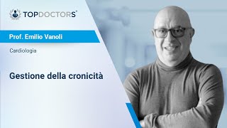 Gestione della cronicità  Dott Emilio Vanoli [upl. by Bluefarb53]