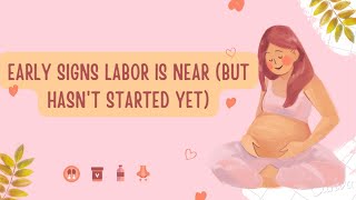 Early signs labor is near but hasnt started yet [upl. by Albie692]