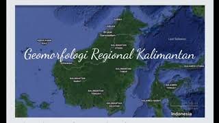 Geomorfologi Regional Pulau Kalimantan [upl. by Bough]