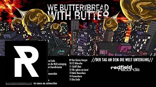 WE BUTTER THE BREAD WITH BUTTER  13 Wünsche [upl. by Armat]