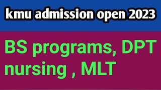 kmu admission open 2023  how to apply in kmu 2023 [upl. by Mechling]