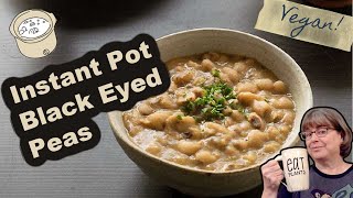 Vegan Instant Pot Black Eyed Peas [upl. by Anrapa]