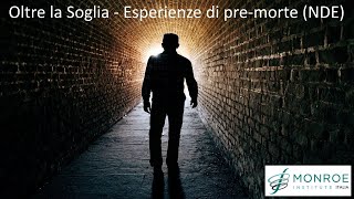 Oltre la Soglia  Esperienze di premorte NDE [upl. by Ynwat]