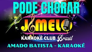 AMADO BATISTA  PODE CHORAR  KARAOKE [upl. by Michail]