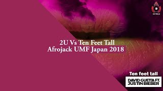 2U Vs Ten Feet Tall Afrojack UMF Japan 2018 Afrojack mashup [upl. by Lettie]