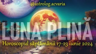 Horoscop 1723 IUNIE 2024  INTRO 🌼 Horoscope June 1723 🌸 Astrolog Acvaria [upl. by Antoinetta844]