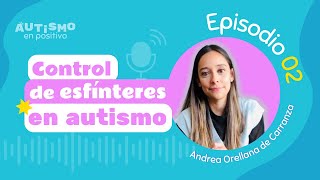 CONTROL DE ESFÍNTERES EN AUTISMO ft ANDREA ORELLANA  AEP  Ep 02 [upl. by Asinet]