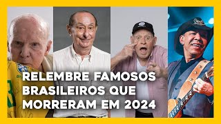 Os famosos Brasileiros que morreram em 2024 [upl. by Anilek]