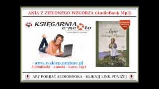 ANIA Z ZIELONEGO WZGÓRZA  AUDIOBOOK MP3  LM Montgomery  Książkę czyta Magdalena Różczka [upl. by Asilaj80]