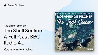 The Shell Seekers A FullCast BBC Radio 4… by Rosamunde Pilcher · Audiobook preview [upl. by Innej]