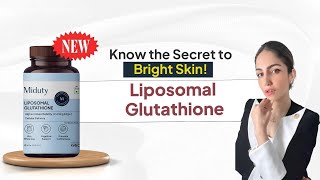 Know the Secret to Skin Brightening amp Body Detox  New launch  Liposomal Glutathione  Miduty [upl. by Enilatan]