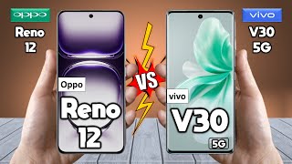 Oppo Reno 12 Vs vivo V30  Full Comparison 🔥 Techvs [upl. by Nosilla890]