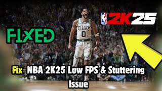 How to Fix NBA 2K25 Low FPS amp Stuttering Issue [upl. by Bashemath544]