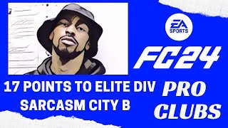 EA FC 24 PRO CLUBS  20 POINTS TO ELITE BigSixBants shiktv0514 SarcasmCityTV [upl. by Bala582]