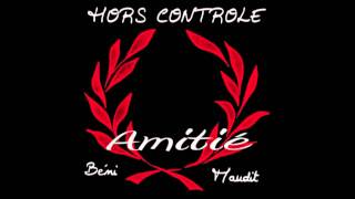 Hors Controle  Amitié [upl. by Bobbie]